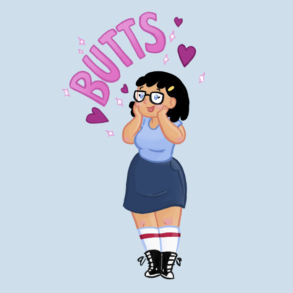 Tina Belcher those butts drive me nuts poster