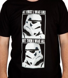 Stormtrooper At First I Was Like T-Shirt