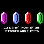 Life Ain't Nothin' But Bitches Rupees T-Shirt