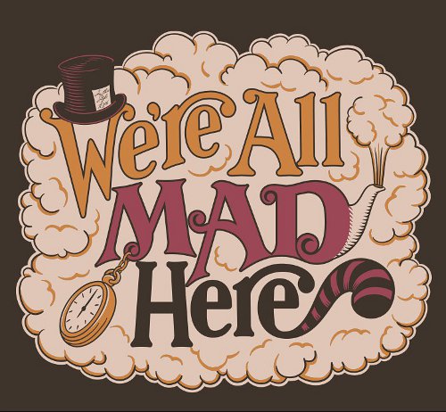 We're All Mad Here Alice in Wonderland T-Shirt