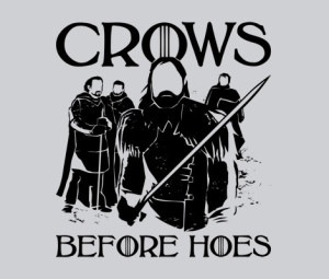 Crows Before Hoes Game of Thrones Night's Watch T-Shirt