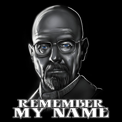 Remember My Name Heisenberg Breaking Bad T-Shirt