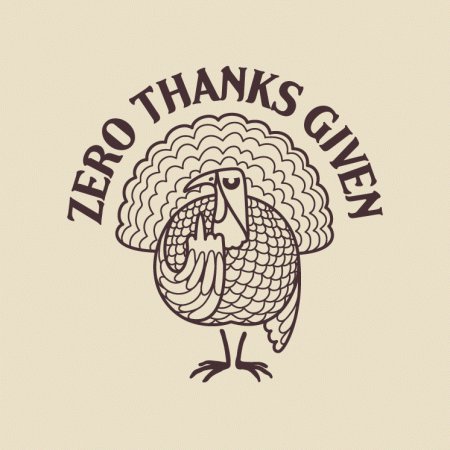 Zero Thanks Given Thanksgiving Turkey T-Shirt