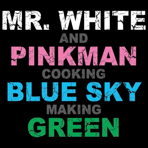 Mr. White Pinkman Cooking Blue Sky Making Green Breaking Bad T-Shirt