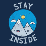 Stay Inside Mountains Nature T-Shirt