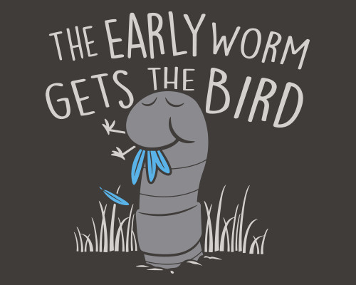 The Early Worm Gets the Bird T-Shirt