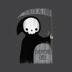 Spoiler Alert: Everyone Dies Grim Reaper T-Shirt