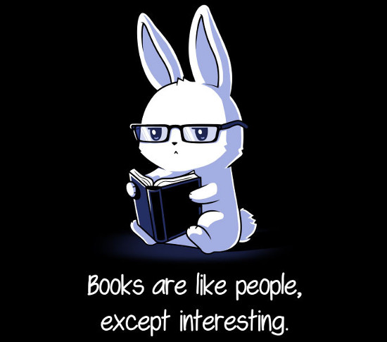 Books Are Like People Except Interesting Bunny T-Shirt