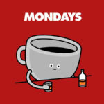Mondays Coffee Cup Drinking Whiskey T-Shirt