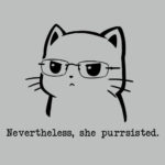 Nevertheless, She Purrsisted.