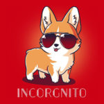 Incorgnito Corgi Incognito T-Shirt