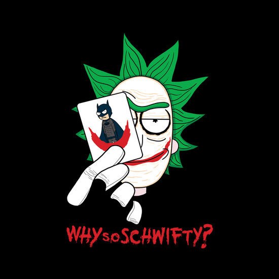 Why So Schwifty? Rick and Morty Joker T-Shirt