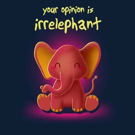 Your Opinion is Irrelephant Elephant Shirt