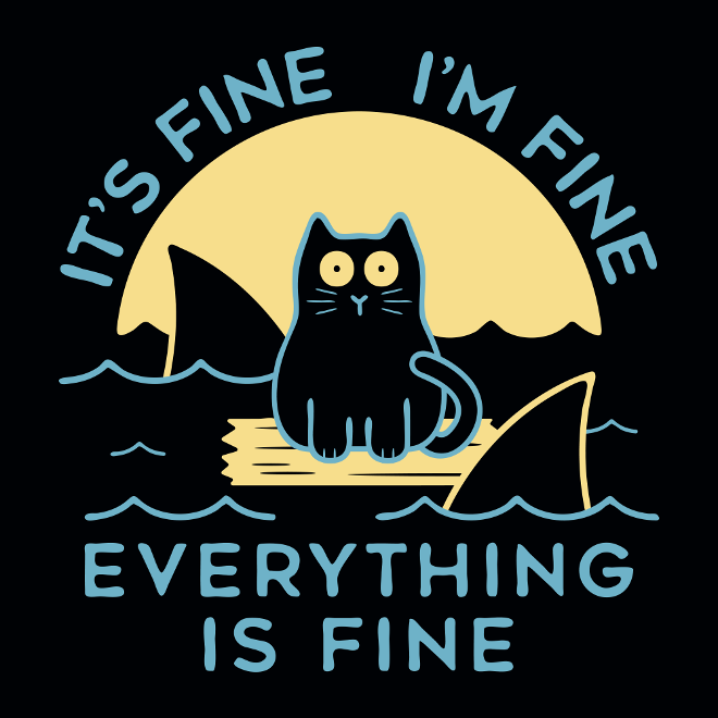 It's Fine I'm Fine Everything is Fine Cat Sharks T-Shirt