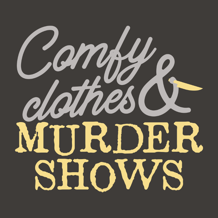 Comfy Clothes and Murder Shows Shirt