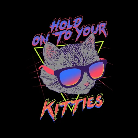 Hold On To Your Kitties Shirt